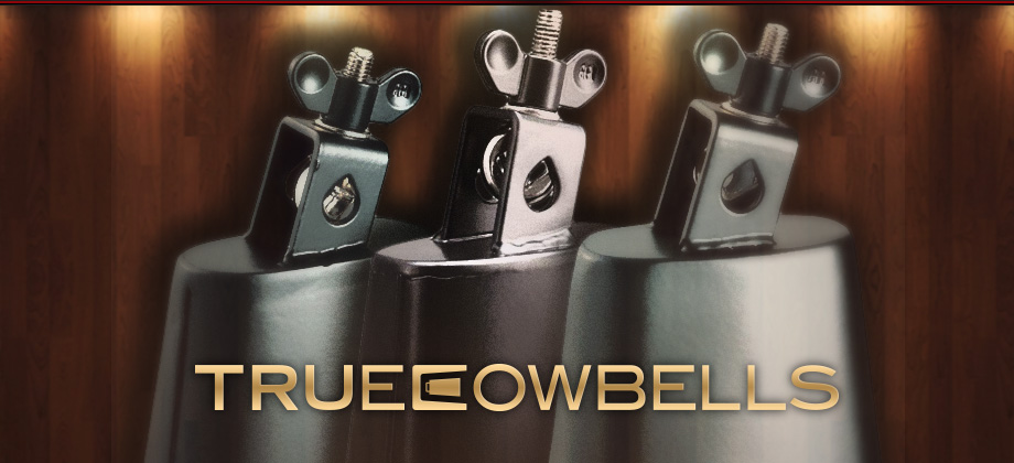 True Cowbells